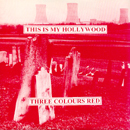 This Is My Hollywood - 3 Colours Red